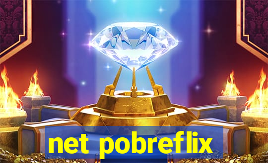 net pobreflix